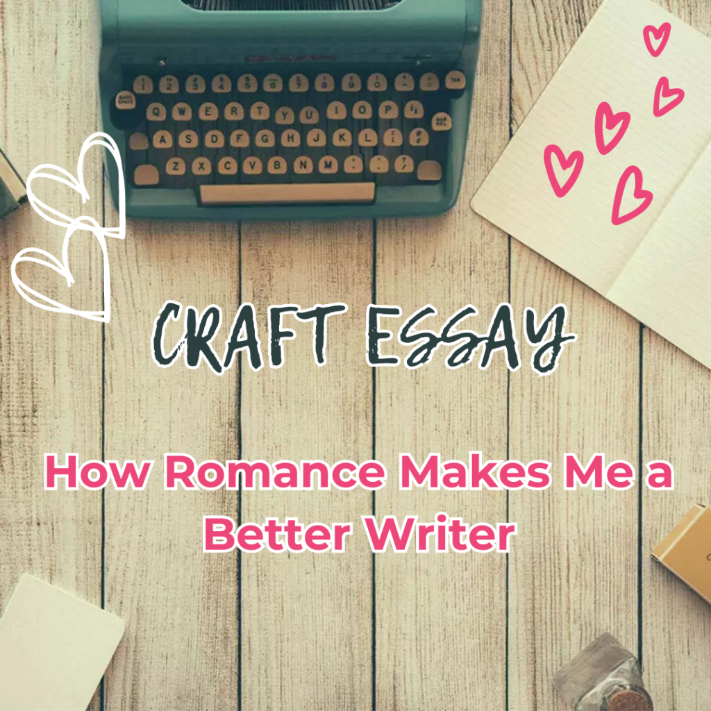 How Romance Makes Me a Better Writer